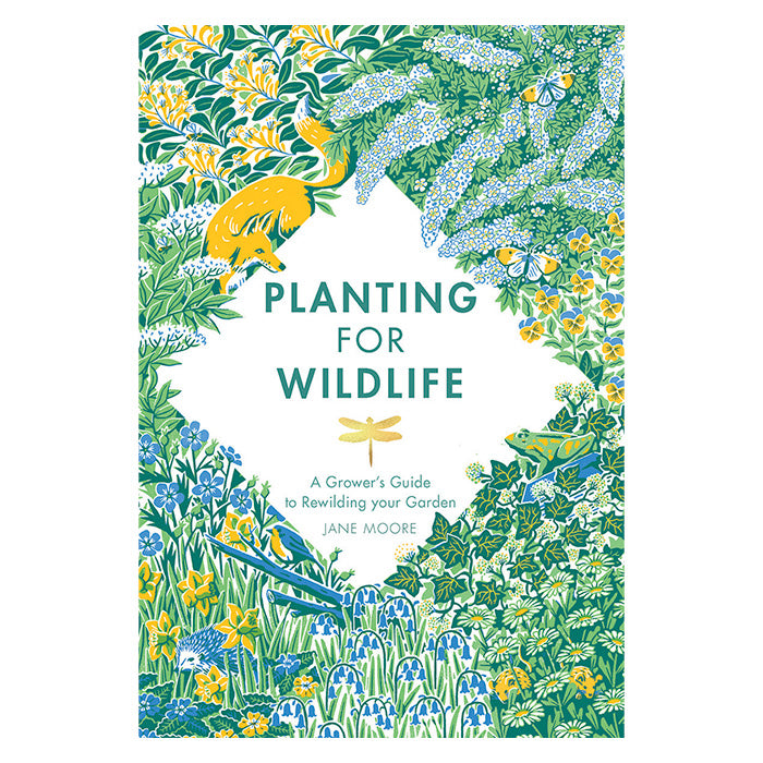 Planting For Wildlife: A Grower's Guide To Rewilding Your Garden